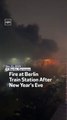 Fire at Berlin Train Station After New Year's Eve