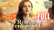 Reborn Female Ceo Ex Husband Cries Full 🍿 Full Englishsub - Full