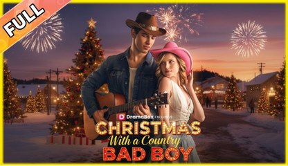 🔥🔥 Christmas With a Country Bad Boy Full Movie dailymotion _ Dramabox