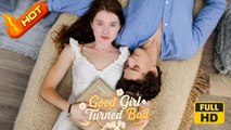 Good Girl Turned Bad | Full Movie HD - SweetRomance Love Drama ShortFilms Hot Romantic
