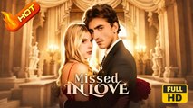Missed In Love | Full Movie HD - Romance Sweet Romance Modern Dysfunctional-Family Intimate Romantic Sentimental Suspenseful USA Hospital Mansion Office Contemporary All Ages Billionaire CEO Damsel Protective Husband Flash Marriage Love After Marriage Rev