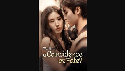 Was It Just a Coincidence or Fate - Full Movies