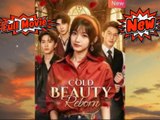 Cold Beauty Reborn Chinese Drama [Engsub]