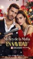 Mi Rey de la Mafia EN NAVIDAD en Español - Full