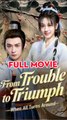 From Trouble To Triumph When All Turns Around - Full Movie