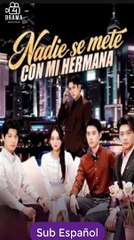[SUB ESPAÑOL] Nadie Se Mete Con Mi Hermana serie completa