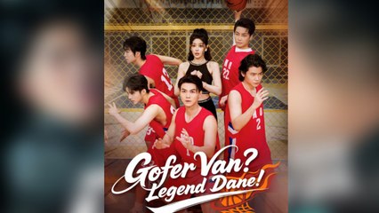 Gofer Van Legend Dane Chinesedrama EngSub