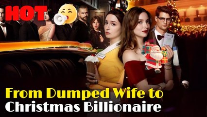 From Dumped Wife To Christmas Billionaire (2025) - FULL HD [Eng Sub]