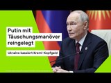 Putin mit Täuschungsmanöver reingelegt - Ukraine kassiert Kreml-Kopfgeld