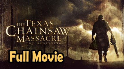 The Texas Chainsaw Massacre The Beginning (2006) Watch HD