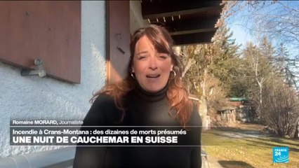 Incendie meurtrier à Crans-Montana : une nuit cauchemardesque en Suisse