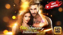The Fake Debutante and the True Billionaire | Full Movie HD - Drama ShortFilms Hot