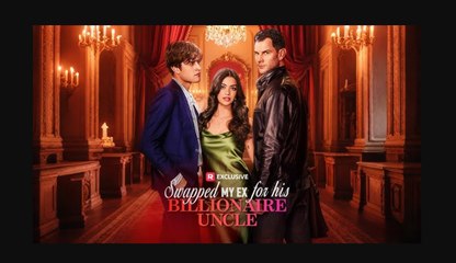 Swapped My Ex for His Billionaire Uncle