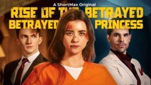 Rise Of The Betrayed Princess 🍿 Englishsub