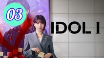 Idol I Episode 3 Engsub