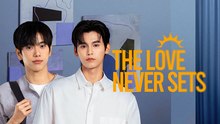 The Love Never Sets Episode 12 Engsub
