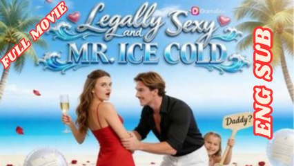 [Hot 2025🔥] Legally Sexy and Mr Ice Cold Full Movie English Subtitles HD