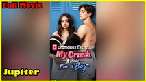 My Crush Thinks I'm A Boy - Full Movie