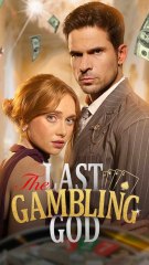 The Last Gambling God - Full Short Drama (2025)