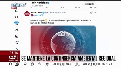 🚨¡Última Hora! Se mantiene la Contingencia Ambiental en el sureste del Valle de México