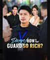 Damn How Is That Guard So Rich Chinese Drama - English Sub