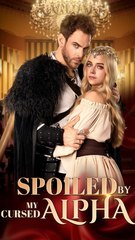 Spoiled by the Cursed Alpha FULL EPISODE #shortfilm