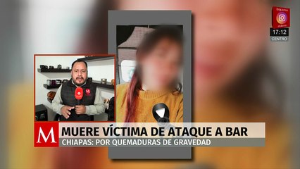 En Chiapas, muere una mujer que fue víctima de un incendio de un bar en Villa Flores