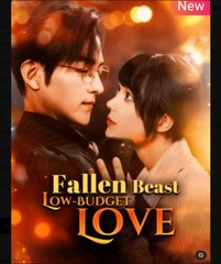 Fallen Beast, Low-Budget Love Full Episode - Full Movies English Sub