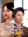 Sip The Lies, Toast To True Love (2025) - FULL HD [Eng Sub]