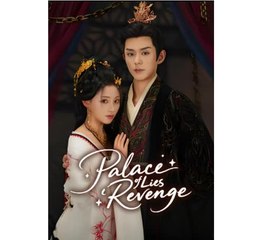 Palace of Lies and Revenge Chinese Drama - English Sub