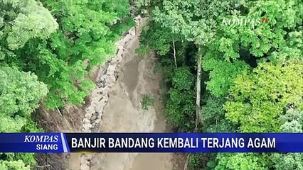 Banjir Bandang Kembali Terjang Agam, Jalur Utama Lubuk Basung-Bukittinggi Putus | KOMPAS SIANG