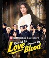 Raised by Love, Denied by Blood  - Full Movies English Sub