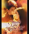 Maybe Love, Maybe Not  - Full Movies English Sub