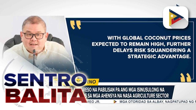 D.A., hinimok ang kongreso na pabilisan pa ang mga isinusulong na reporma at pagsasaayos sa mga ahensya na nasa agriculture sector