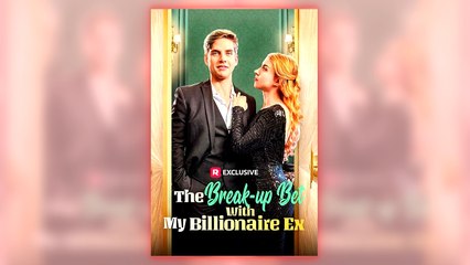 The Break Up Bet With Billionaire Ex