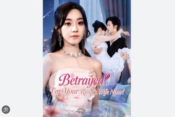 Betrayed I’m Your Rival’s Wife Now (2025) – FULL [Eng Sub]