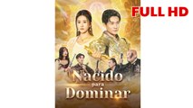 nacido para dominar drama chino full HD