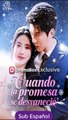 Sub EspaÑOl Cuando La Promesa Se Desvaneció Serie Completa