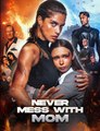 NEVER MESS WITHOUT MOM - Drama FULL MOVIES ENGLISH SUB