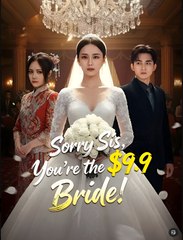 SORRY SIS YOU'RE THE $9.9 BRIDE - Drama FULL MOVIES ENGLISH SUB