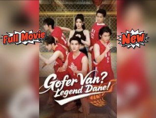 Gofer Van Legend Dane [Engsub]