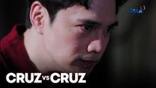 Cruz vs. Cruz: Joselito, lalong tumindi ang galit sa pamilya Cruz! (Episode 125)