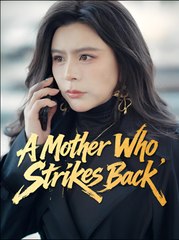 A Mother Who Strikes Back - Drama