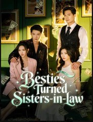 Besties Turned Sisters-in-law Drama Movies English Sub
