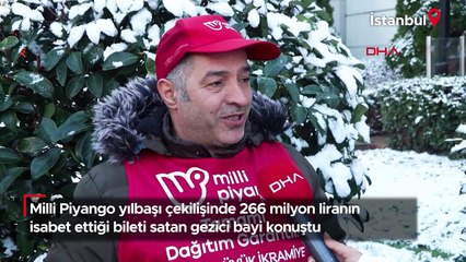Milli Piyango yılbaşı çekilişinde 266 milyon liranın isabet ettiği bileti satan gezici bayi konuştu