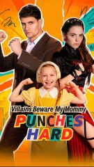 Villains Beware My Mommy Punches Hard FULL DRAMA