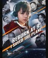 Reborn at 9 I Saved the Plane - Full Movies English Sub