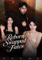 Reborn Swapped Fates Chinese Drama - English Sub