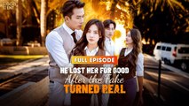 He Lost Her For Good After The Fake Turned Real & Detailed Version - Full Movie