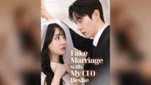 Fake Marriage with My CEO Bestie Chinese Drama - English Sub